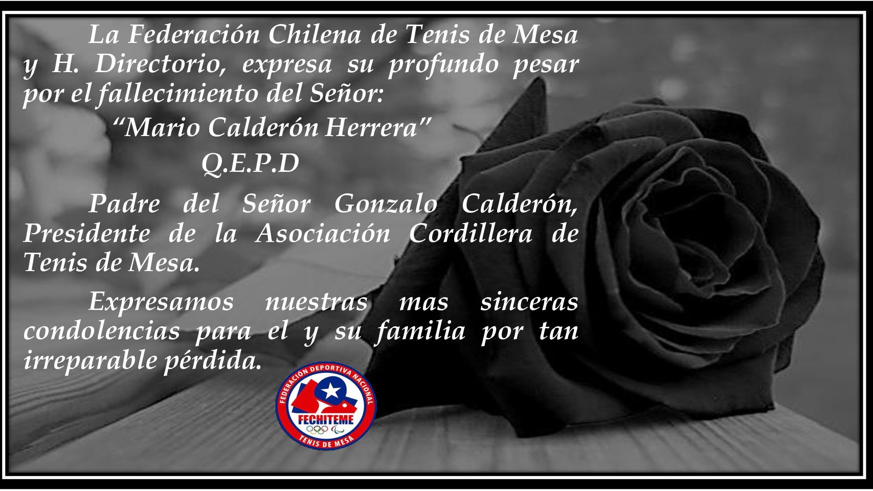 Fechiteme envía condolencias a Gonzalo Calderón Pdte. de la Asociación  Cordillera de Tenis de Mesa por la pérdida de su padre Mario Calderón, Paz  a sus restos. – Federacion Chilena Tenis de